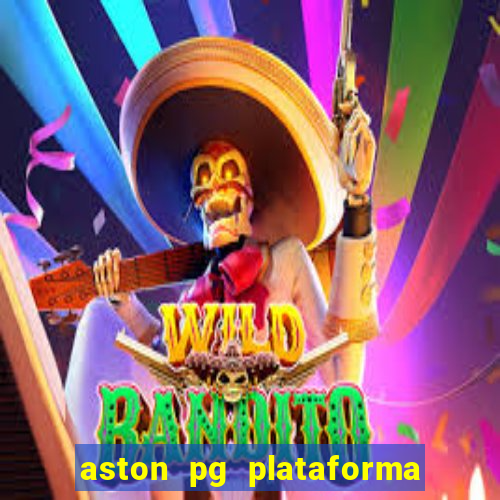 aston pg plataforma de jogos